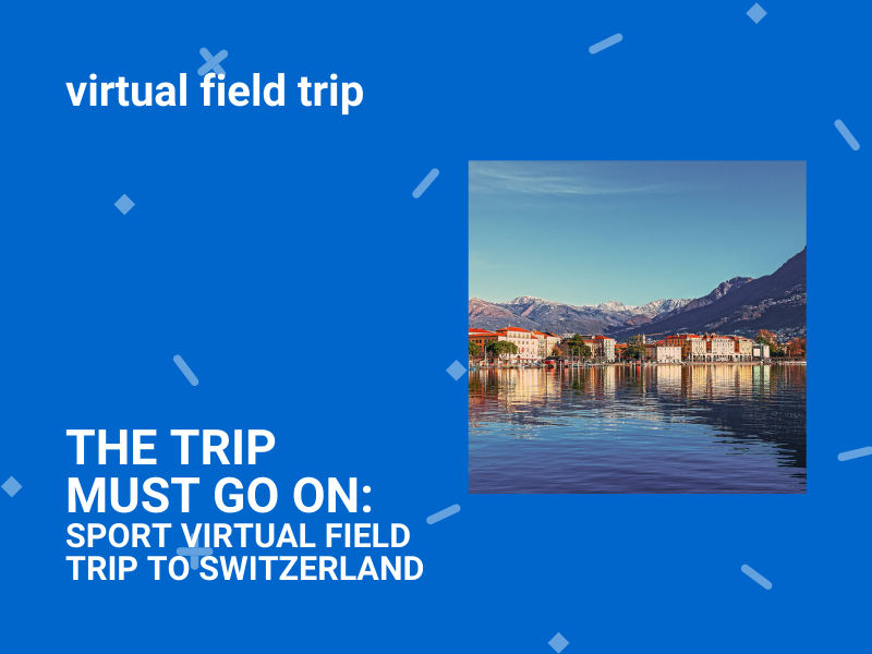 The trip must go on: Sport virtual field trip to Switzerland