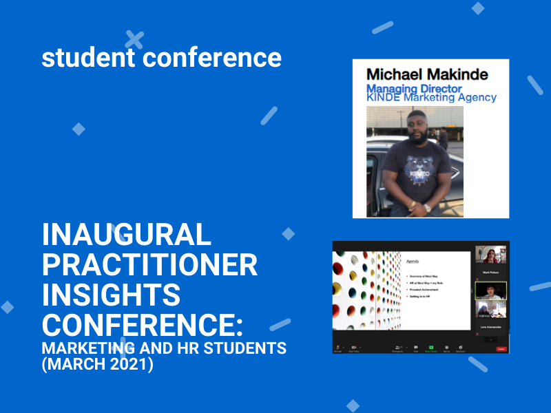Inaugural Practitioner Insights Conference for Marketing and HR students (March 2021)