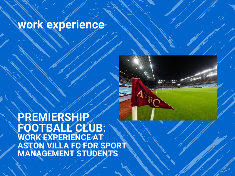 Work Experience at Premiership Football Club, Aston Villa, for Sport Management Students