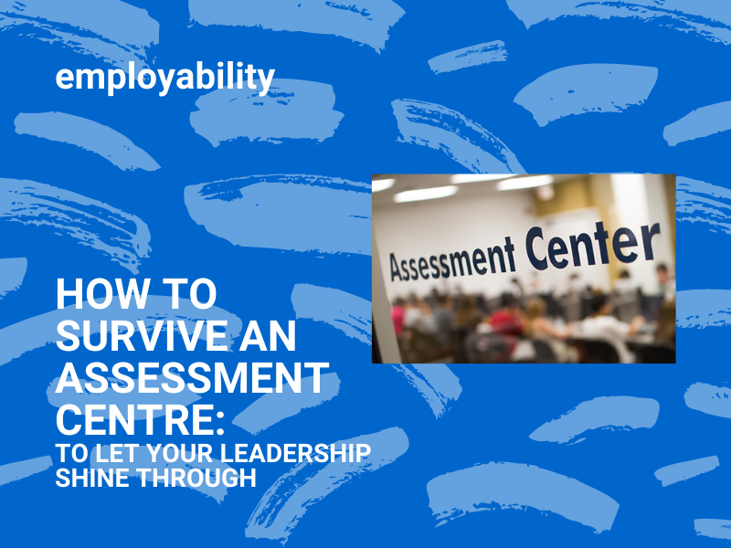 How to Survive an Assessment Centre and Let Your Leadership Shine Through
