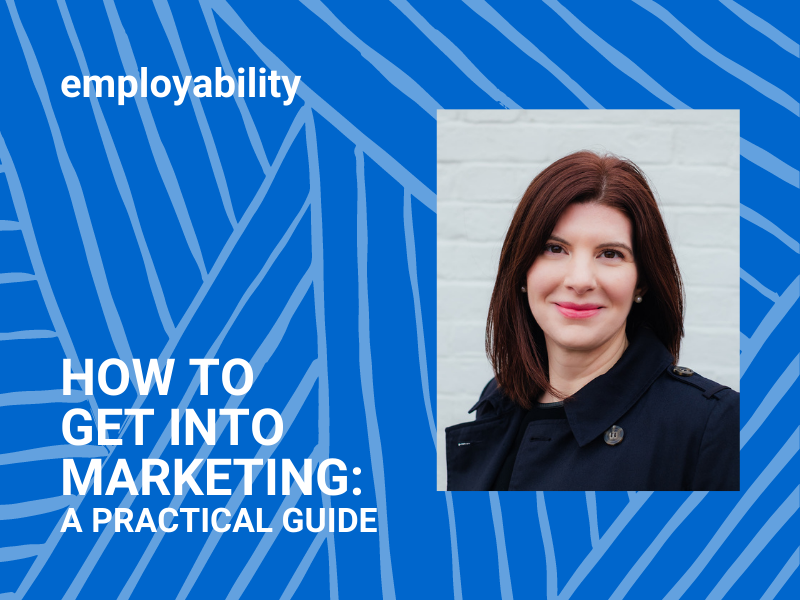 How to Get into Marketing: A Practical Guide